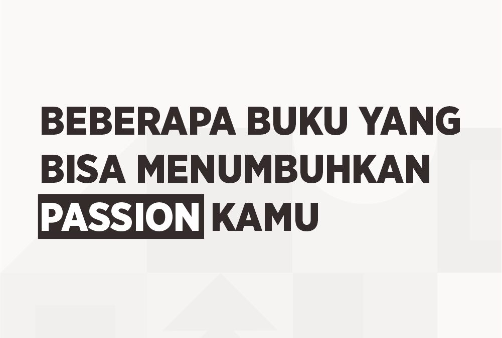 5 buku terbaik untuk meningkatkan passion